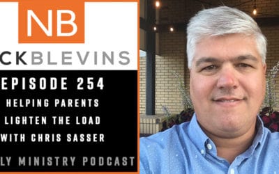 Episode 254: Helping Parents Lighten the Load with Chris Sasser