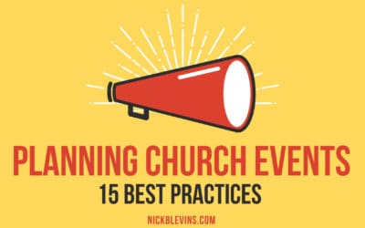 Church Events: 15 Best Practices for Planning, Leading, and Promoting Events at Your Church