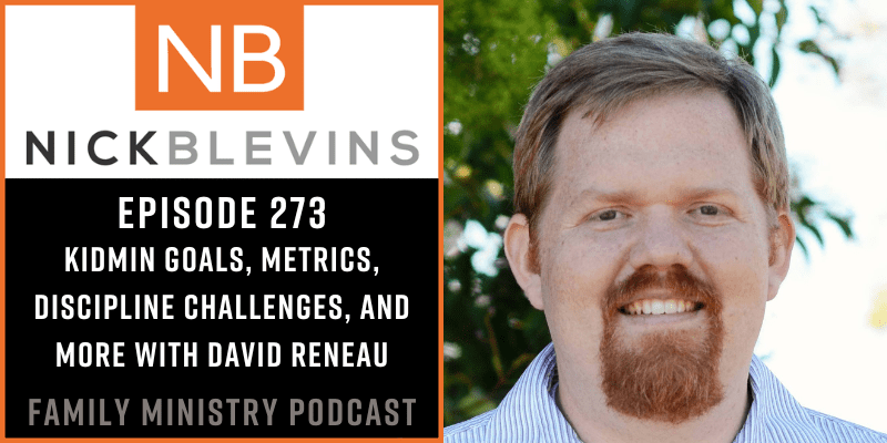 Episode 273: Kidmin Goals, Metrics, Discipline Challenges, and more with David Reneau