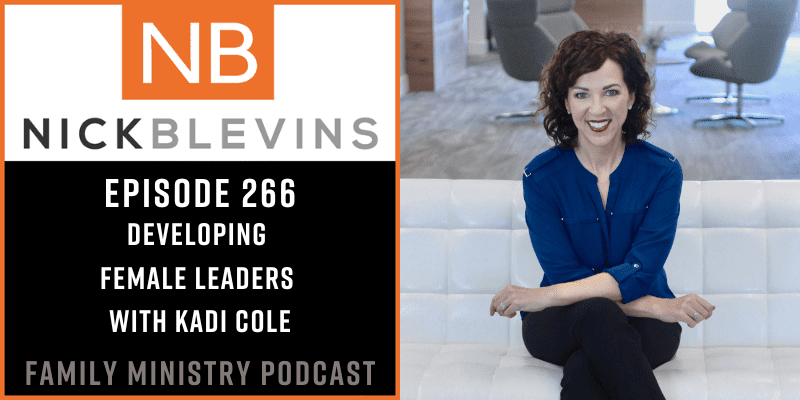 Episode 266: Developing Female Leaders with Kadi Cole