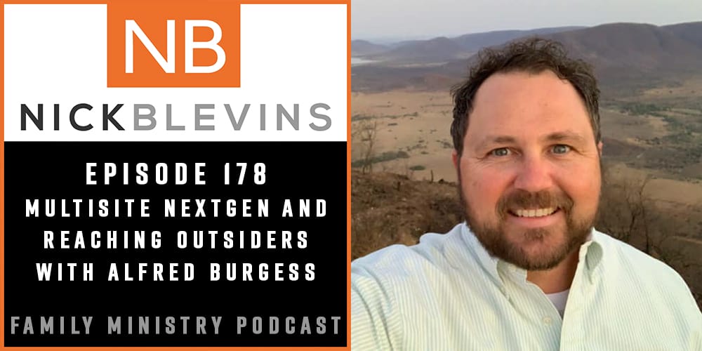Episode 178: Multisite NextGen and Reaching Outsiders with Alfred Burgess