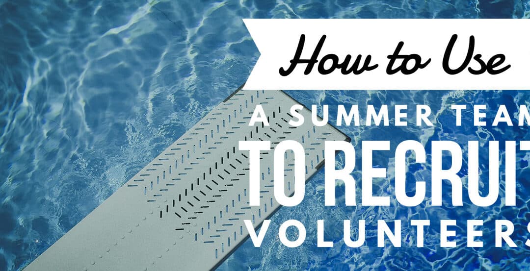 How to Recruit Volunteers for Summer