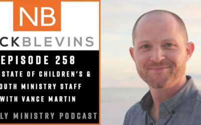 Episode 258: The State of Children's & Youth Ministry Staff with Vance Martin