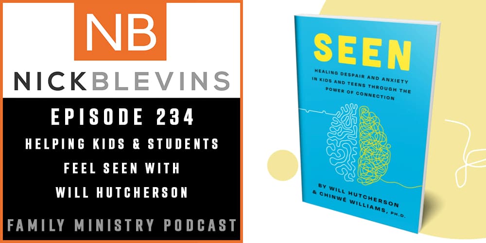 Episode 234: Helping Kids & Students Feel SEEN with Will Hutcherson