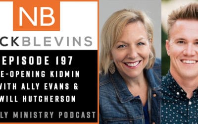 Episode 197: Re-Opening Kidmin with Ally Evans & Will Hutcherson