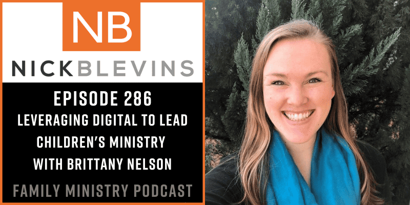 Episode 286: Leveraging Digital to Lead Children’s Ministry with Brittany Nelson