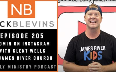 Episode 205: Kidmin on Instagram with Clent Wells of James River Church