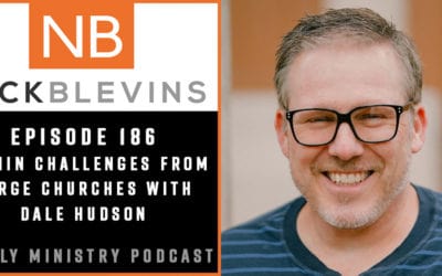 Episode 186: A Sneak Peek Into Kidmin Challenges from Large Churches with Dale Hudson