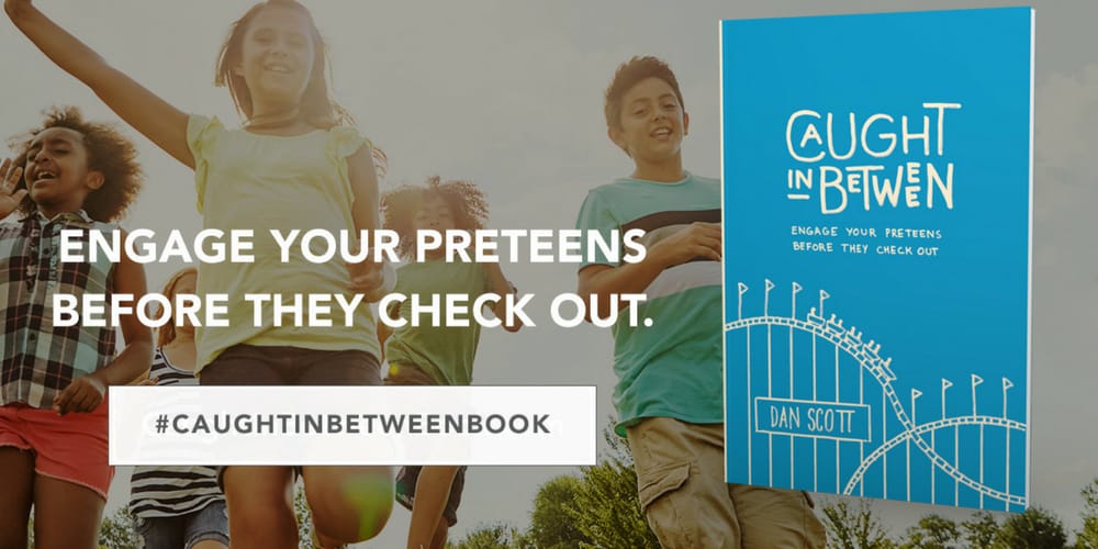 Episode 105: Dan Scott on “Caught in Between: Engaging Your Preteens Before They Check Out”