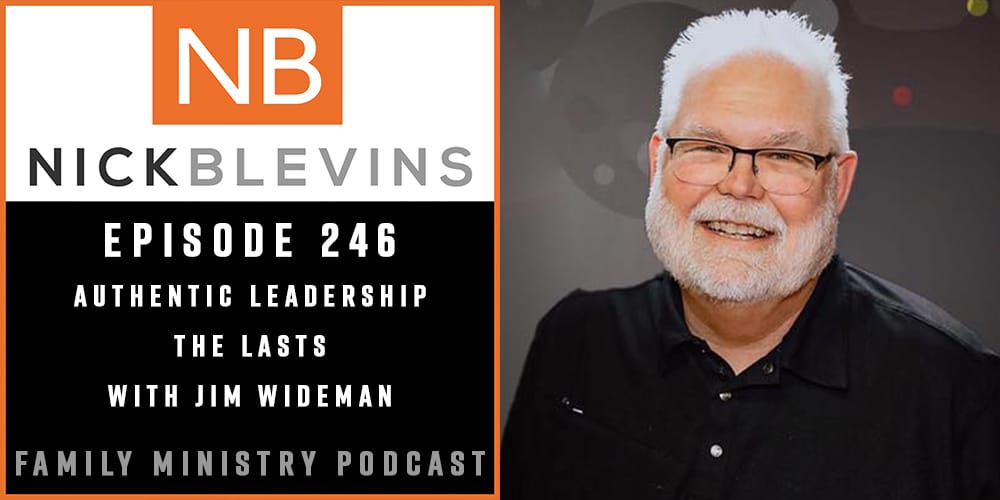 Episode 246: Authentic Leadership the Lasts with Jim Wideman