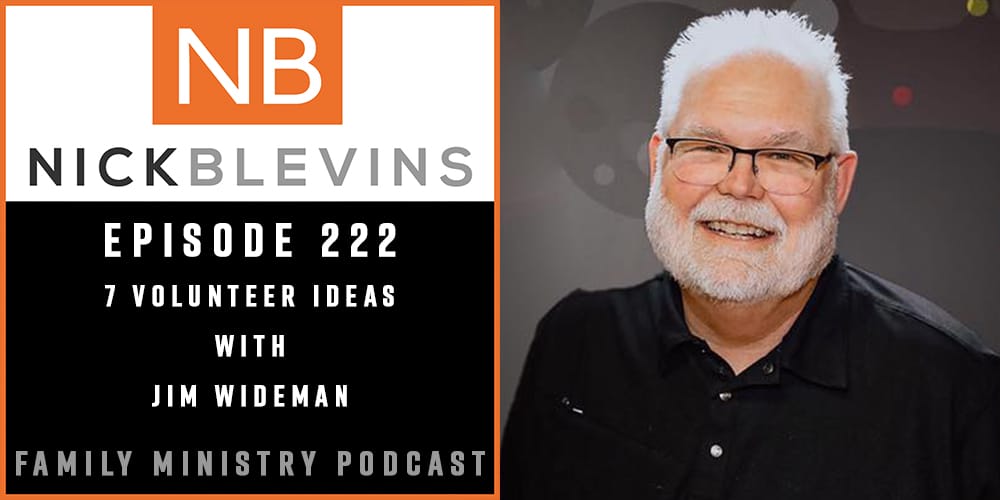 Episode 222: 7 Volunteer Ideas with Jim Wideman