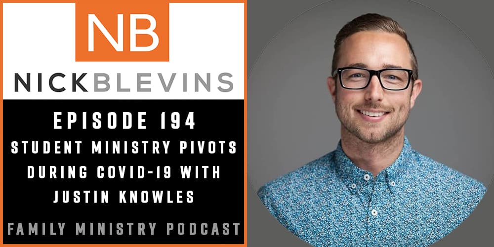 Episode 194: Student Ministry Pivots During COVID-19 with Justin Knowles