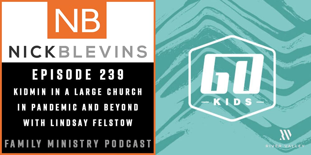 Episode 239: Kidmin in a Large Church in Pandemic and Beyond with Lindsay Felstow