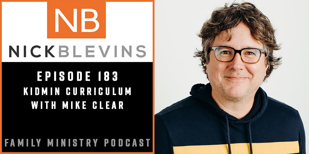 Episode 183: Kidmin Curriculum with Mike Clear
