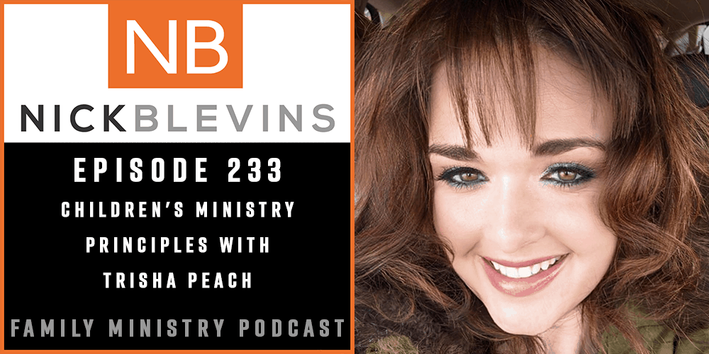 Episode 233: Children’s Ministry Principles with Trisha Peach